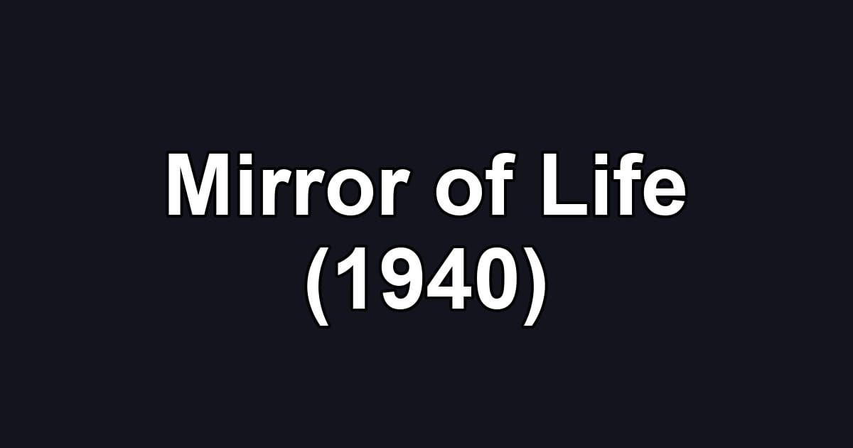 Mirror of Life (1940)