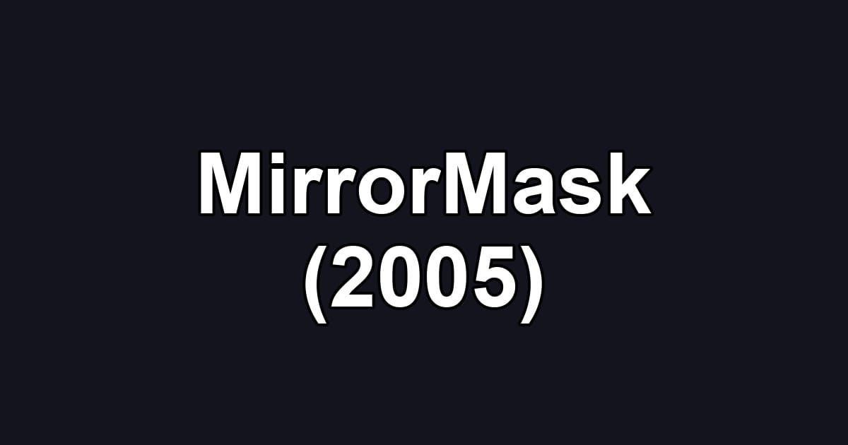MirrorMask (2005)