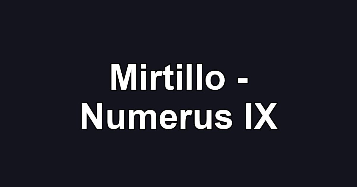 Mirtillo - Numerus IX