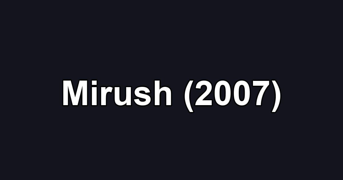 Mirush (2007)