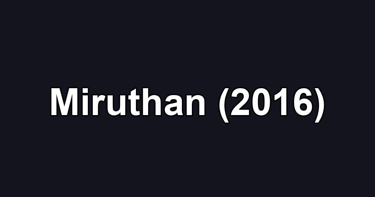 Miruthan (2016)