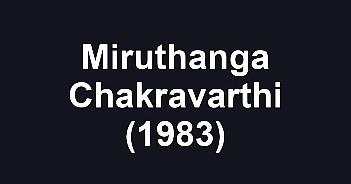 Miruthanga Chakravarthi (1983)