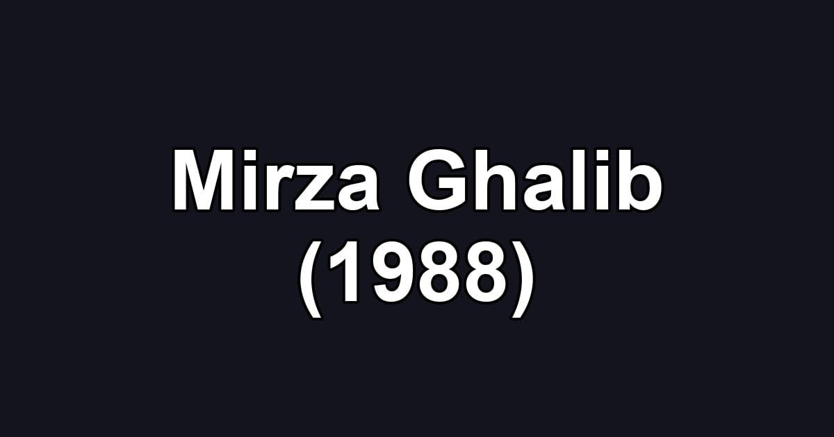 Mirza Ghalib (1988)