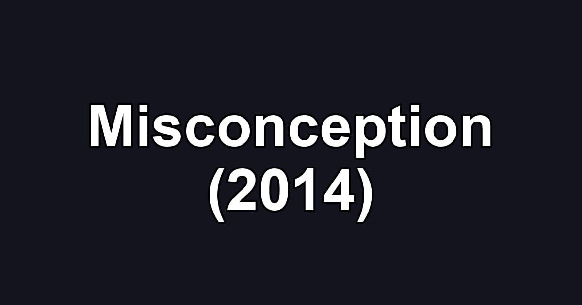 Misconception (2014)