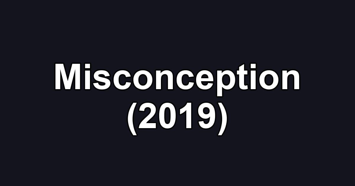 Misconception (2019)