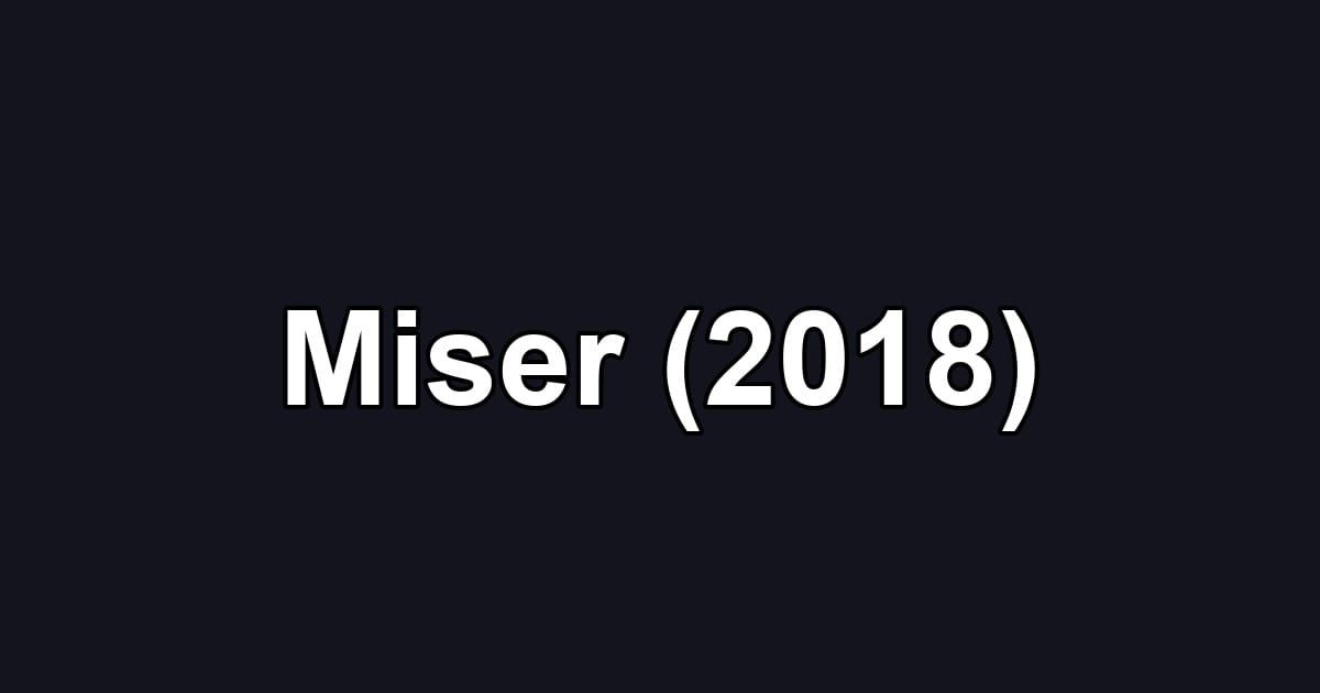 Miser (2018)