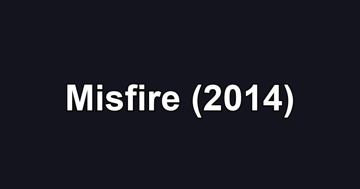 Misfire (2014)