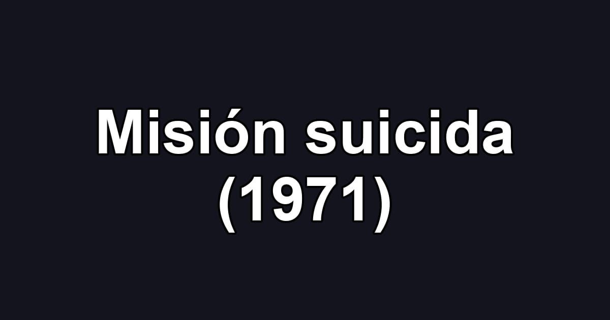 Misión suicida (1971)