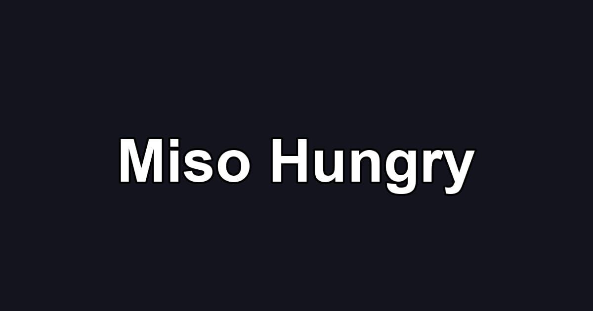 Miso Hungry