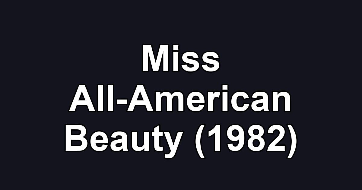 Miss All-American Beauty (1982)