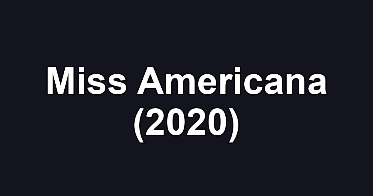 Miss Americana (2020)
