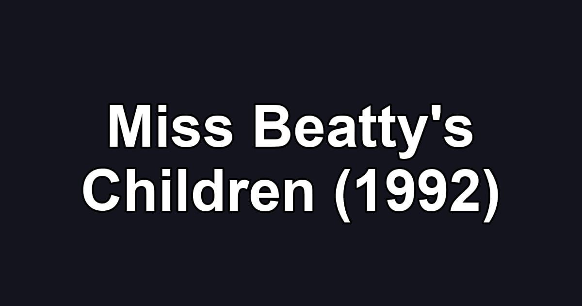 Miss Beatty's Children (1992)