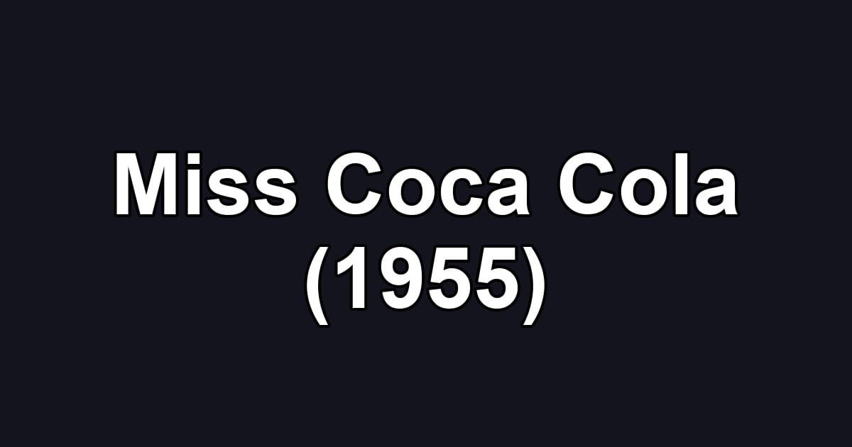 Miss Coca Cola (1955)