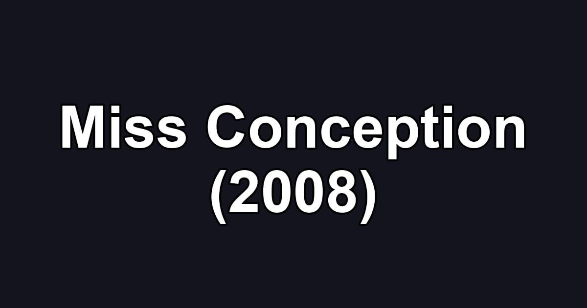 Miss Conception (2008)