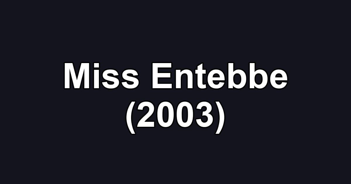 Miss Entebbe (2003)