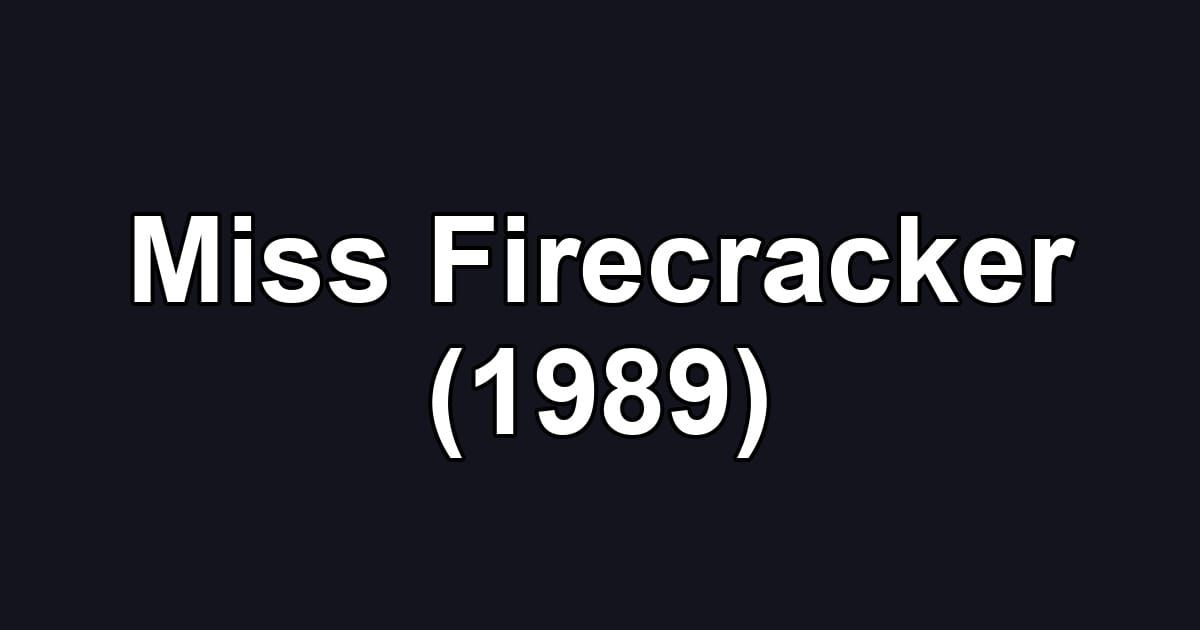 Miss Firecracker (1989)