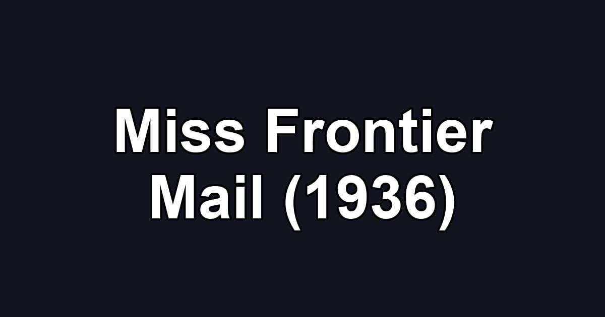 Miss Frontier Mail (1936)