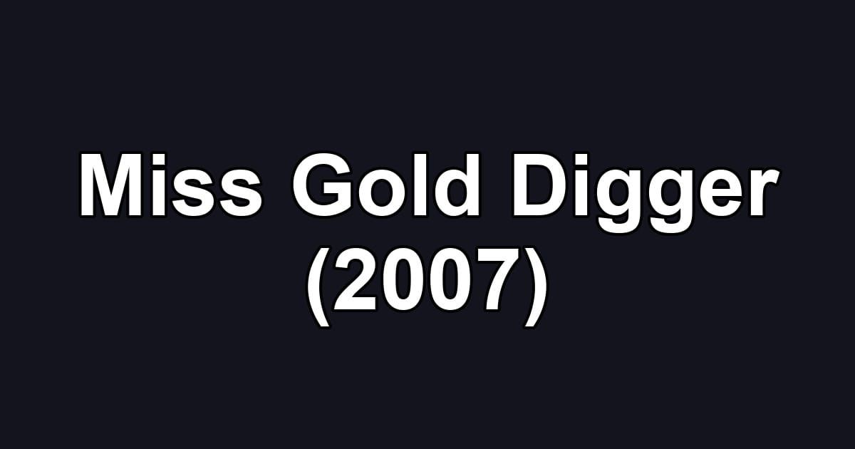 Miss Gold Digger (2007)