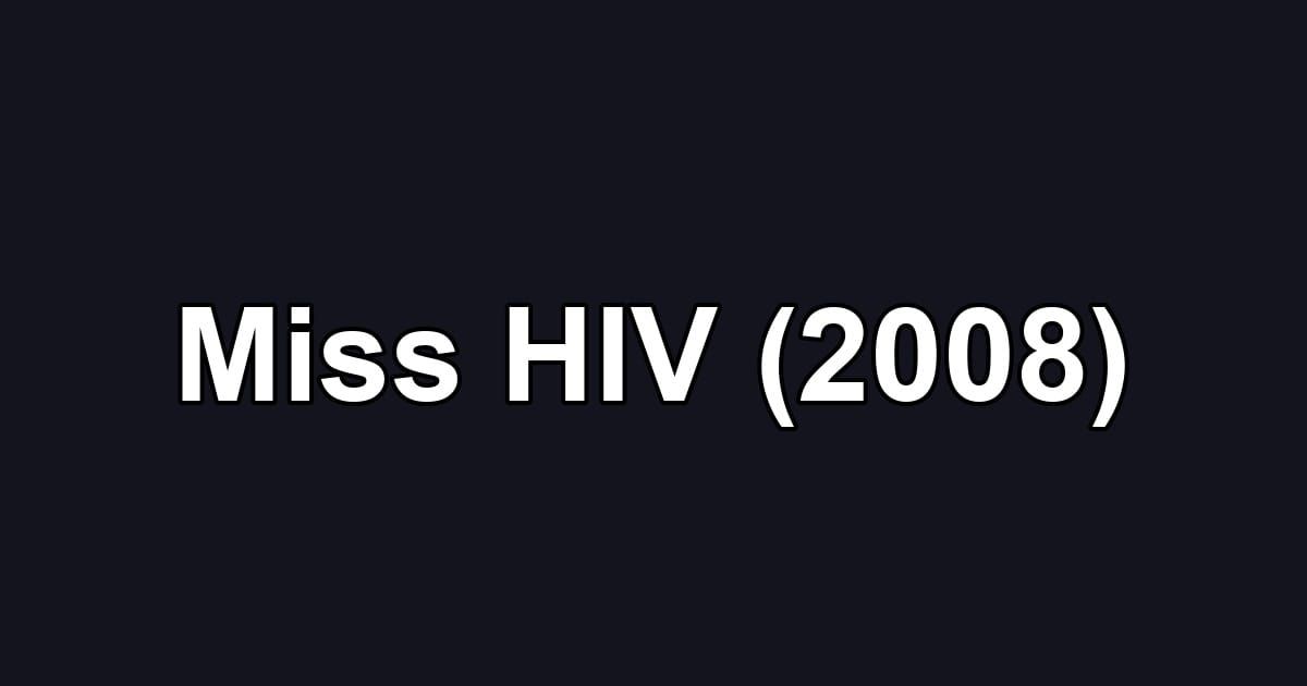 Miss HIV (2008)