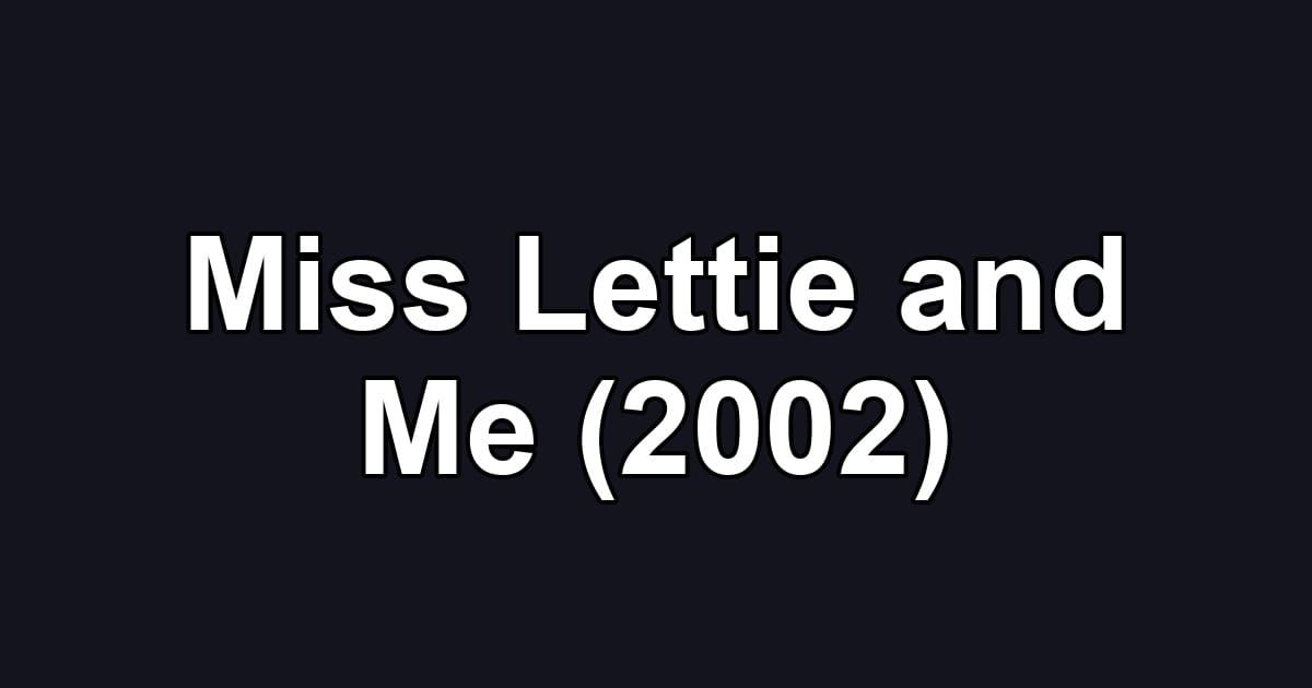 Miss Lettie and Me (2002)