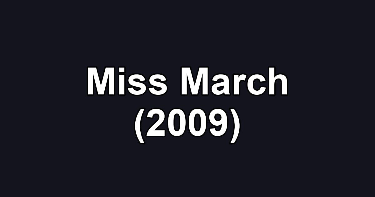 Miss March (2009)