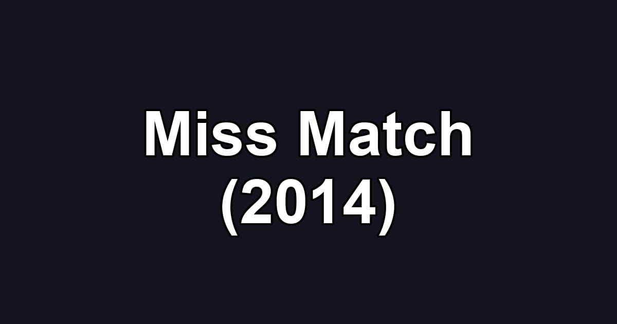 Miss Match (2014)