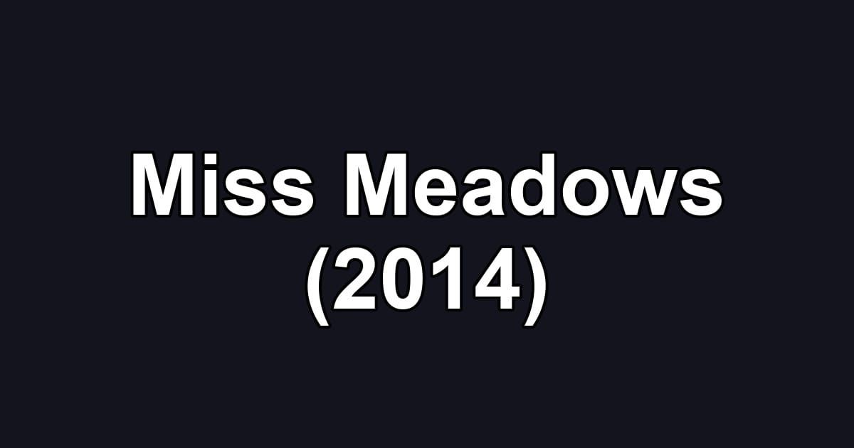Miss Meadows (2014)