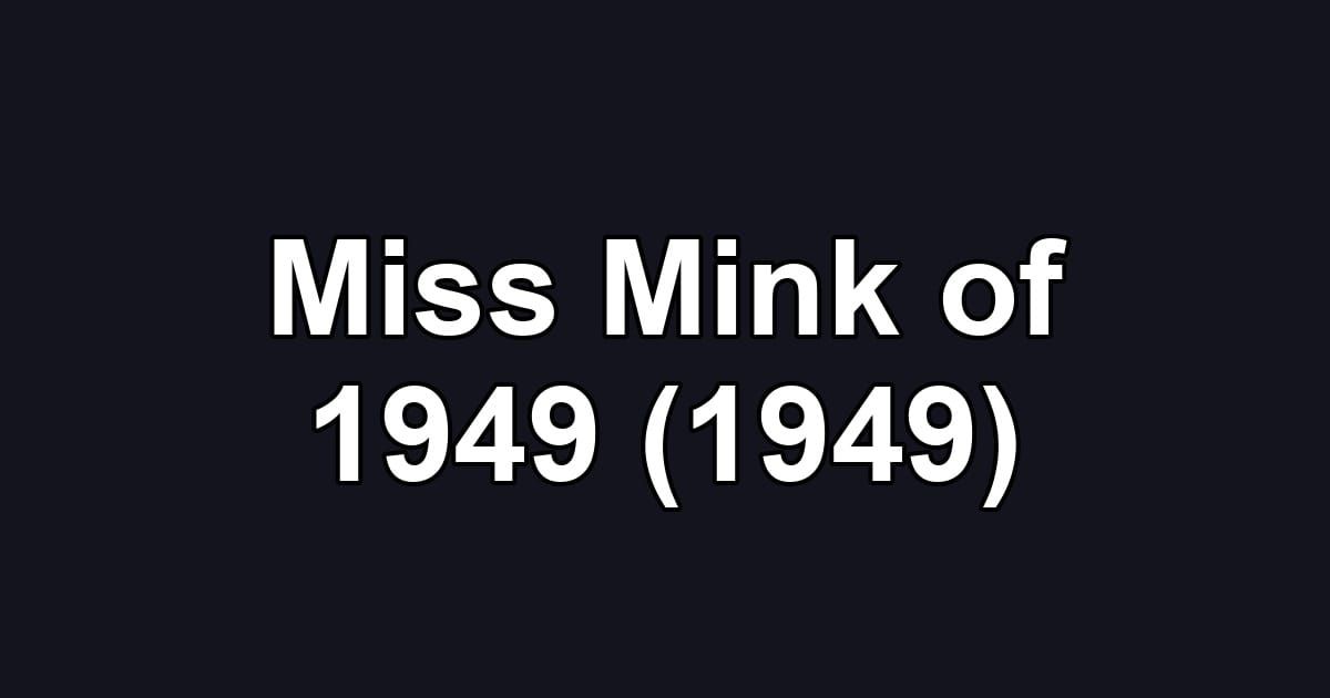 Miss Mink of 1949 (1949)
