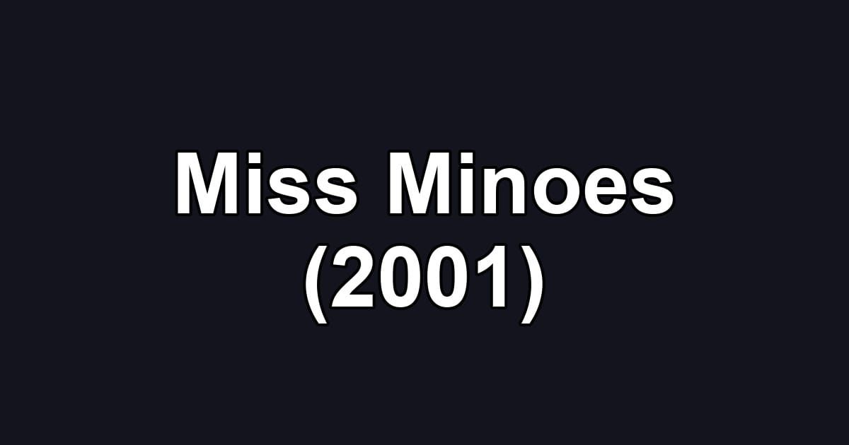 Miss Minoes (2001)