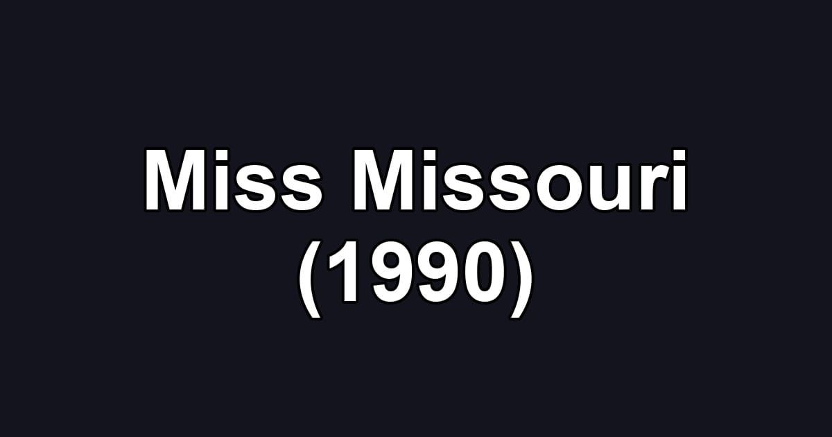 Miss Missouri (1990)