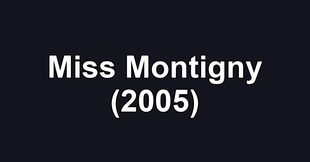 Miss Montigny (2005)