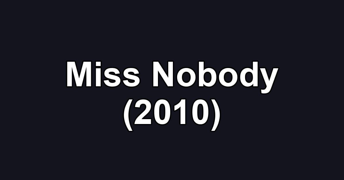 Miss Nobody (2010)