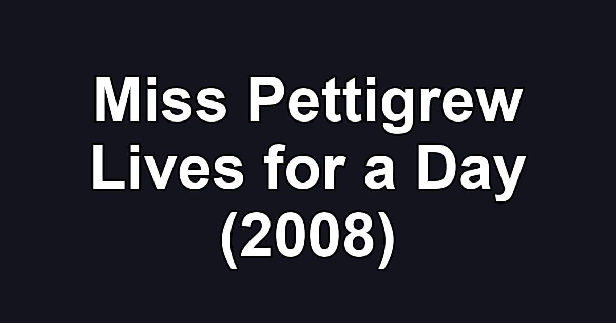 Miss Pettigrew Lives for a Day (2008)