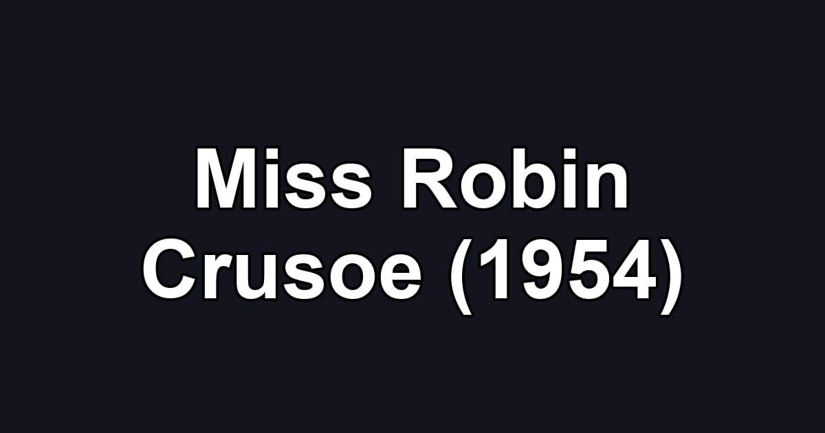 Miss Robin Crusoe (1954)