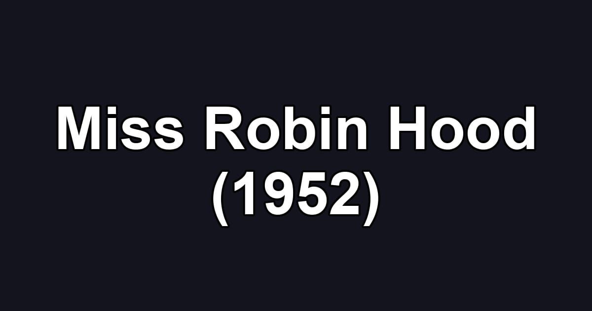 Miss Robin Hood (1952)
