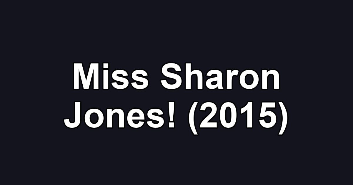 Miss Sharon Jones! (2015)