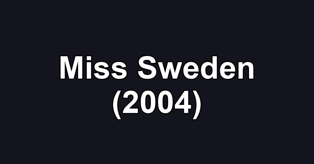 Miss Sweden (2004)