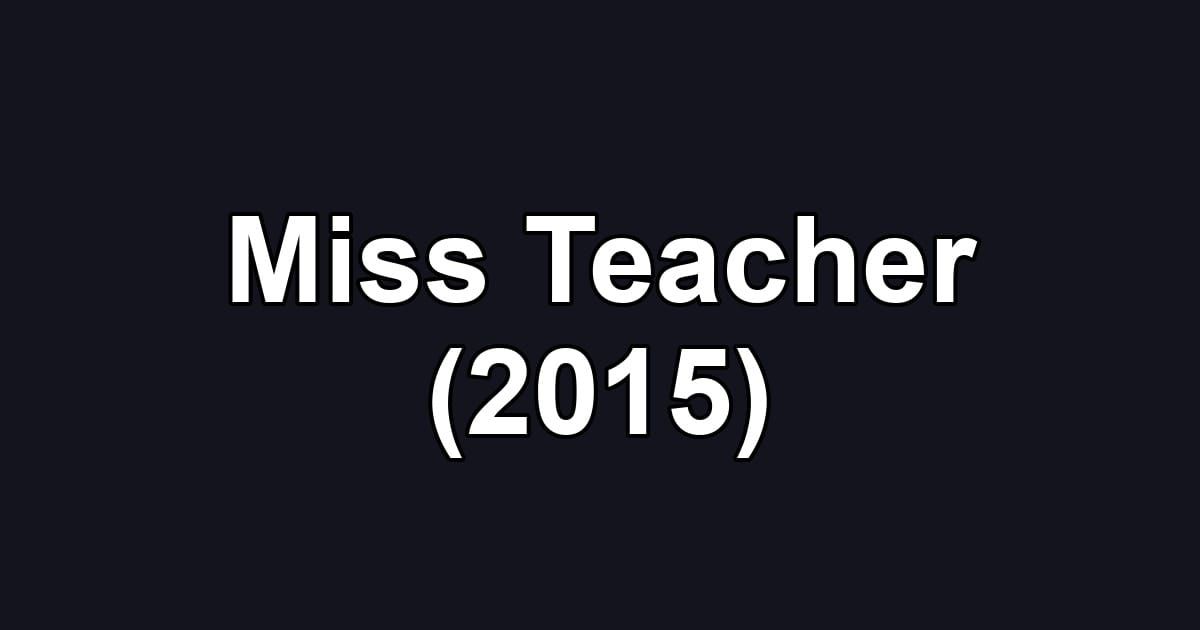 Miss Teacher (2015)