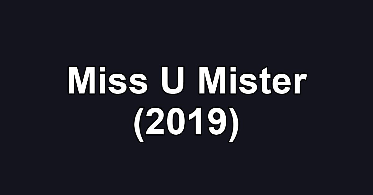 Miss U Mister (2019)