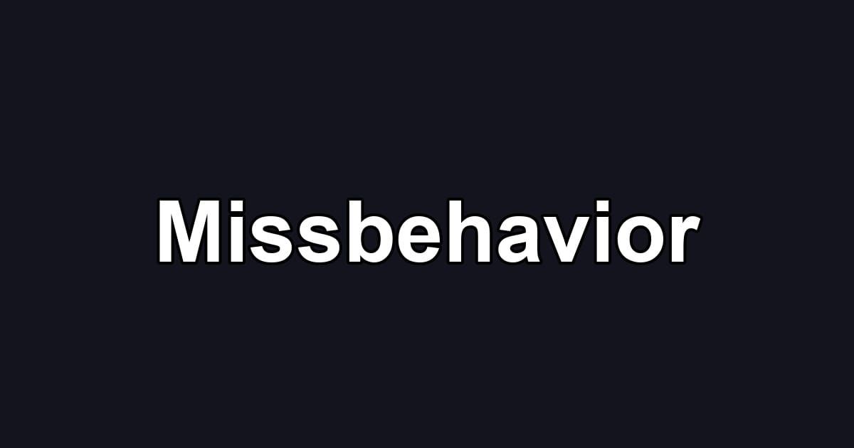 Missbehavior