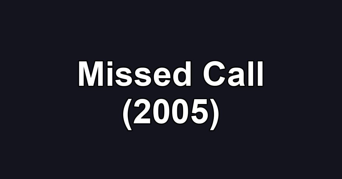 Missed Call (2005)