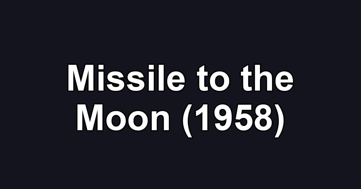Missile to the Moon (1958)