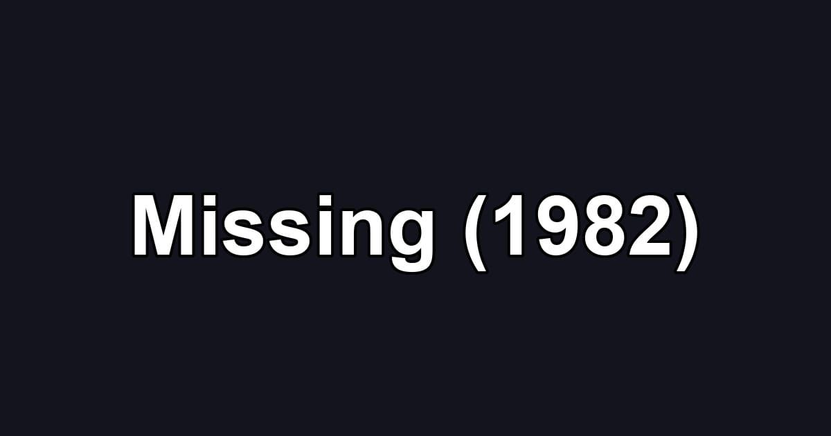 Missing (1982)