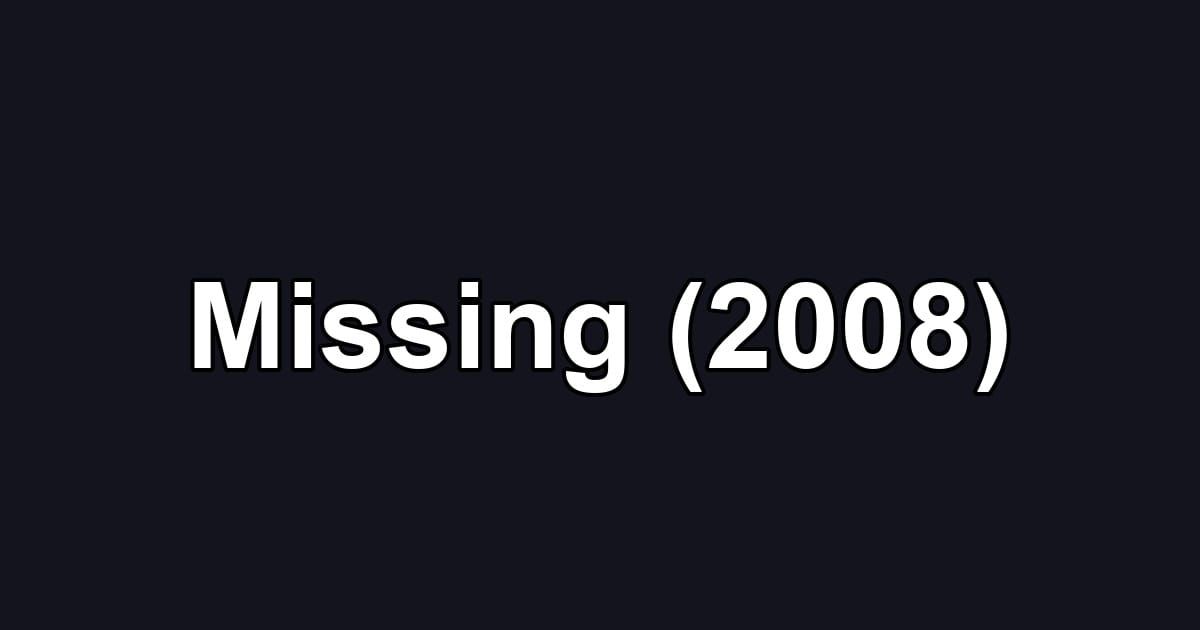 Missing (2008)