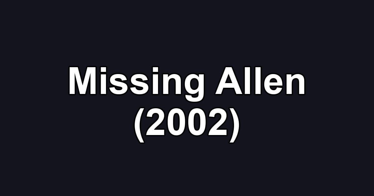 Missing Allen (2002)