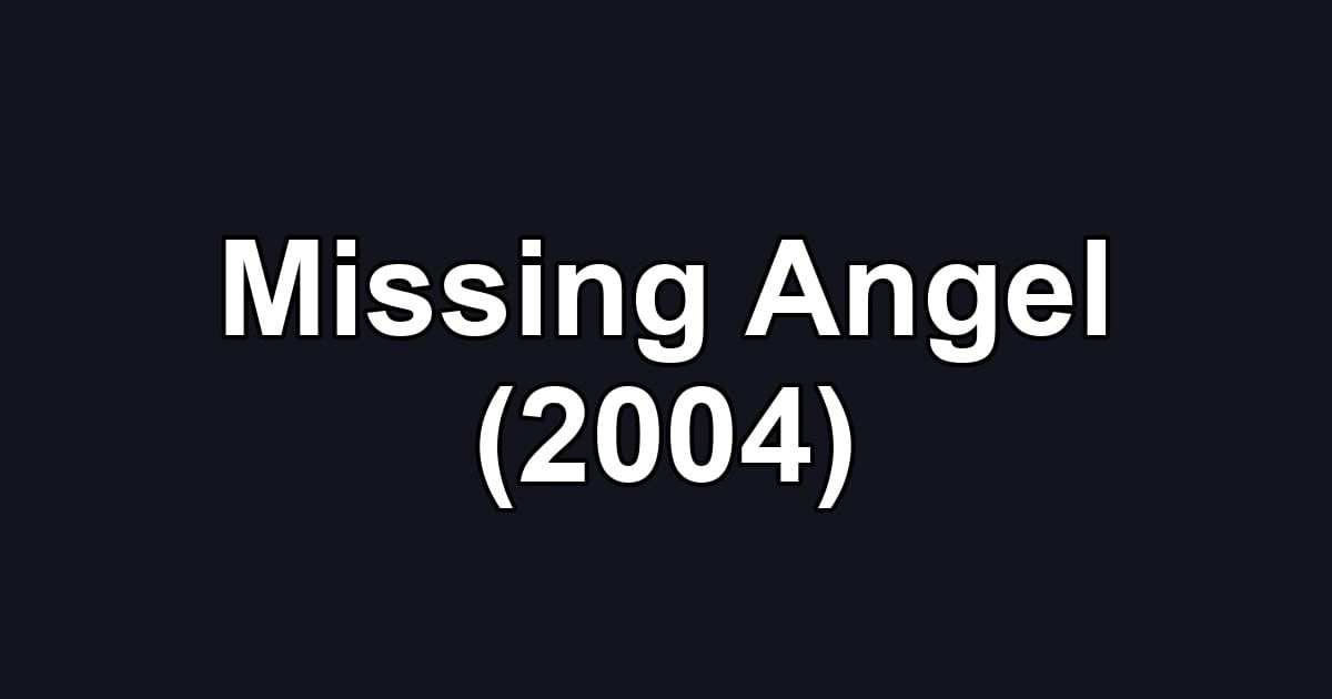Missing Angel (2004)