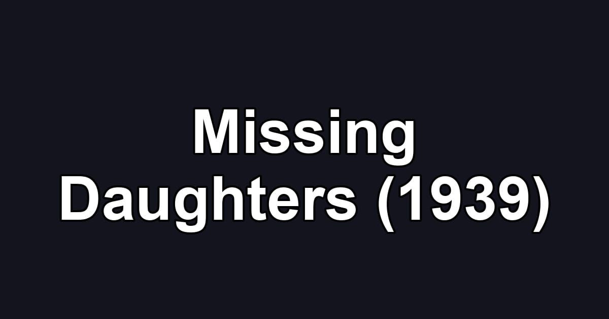 Missing Daughters (1939)