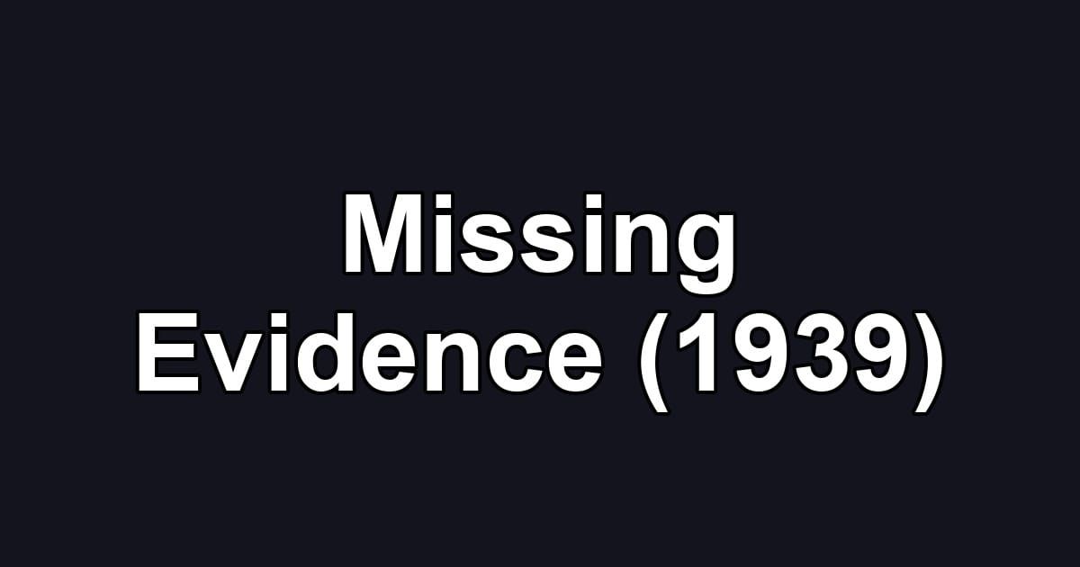 Missing Evidence (1939)