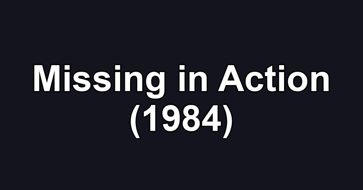 Missing in Action (1984)