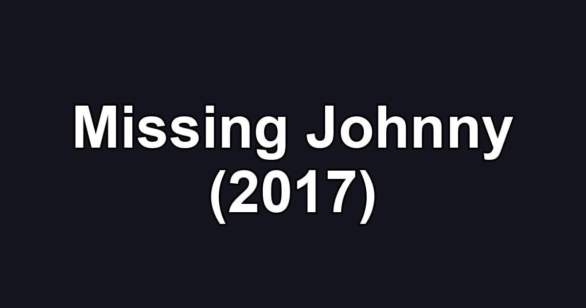 Missing Johnny (2017)
